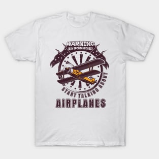 WARNING MAY SPONTANEOUSLY START TALKING ABOUT AIRPLANES ADVENTURE T-Shirt